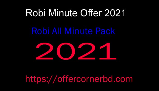 Robi Minute Offer 2021 | Robi minute package | রবি মিনিট অফার ২০২১