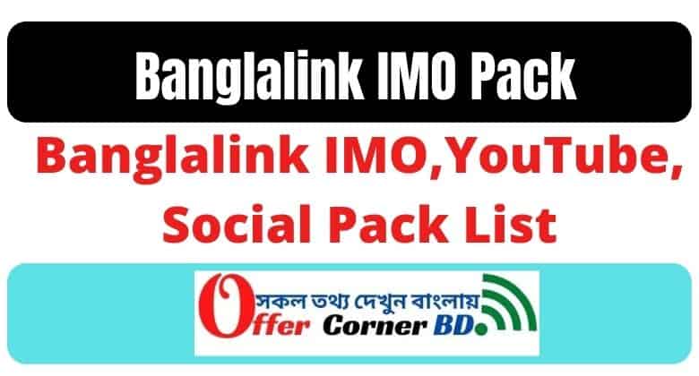 Banglalink IMO, YouTube, Social Pack List
