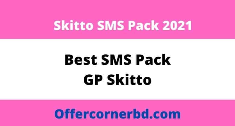 You are currently viewing Skitto SMS Pack 2021 । Best SMS Pack GP Skitto