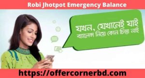 Read more about the article Robi Emergency Balance Code 2021 । Robi Jhotpot Emergency Balance