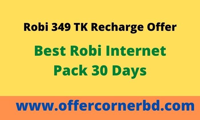 Robi 349 TK Recharge Offer | Best Robi Internet pack 30 Days
